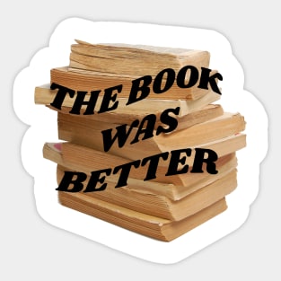 The book was better Sticker